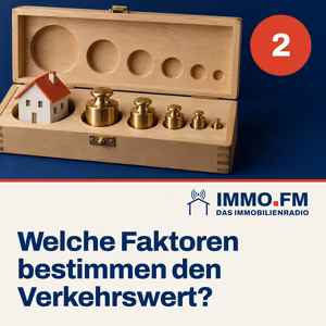 Cover der Folge 2 von IMMO.FM: Welche Faktoren bestimmen den Verkehrswert?
