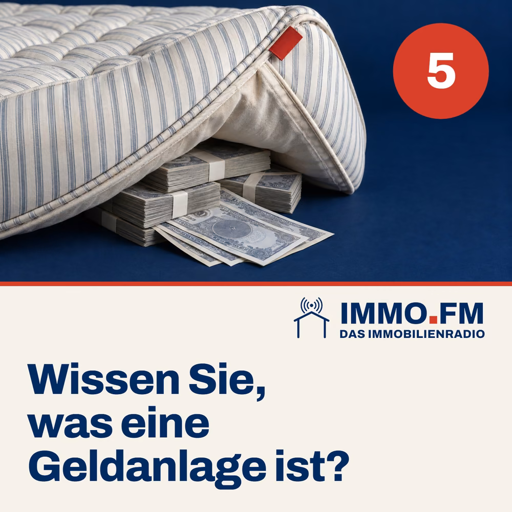 Cover der Folge 5 von IMMO.FM: Wissen Sie, was eine Geldanlage ist?