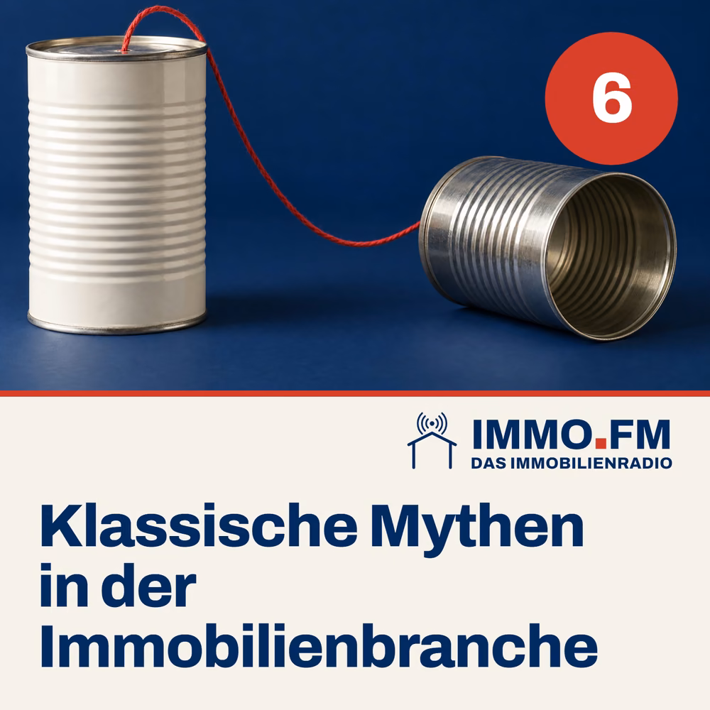 Cover der Folge 6 von IMMO.FM: Klassische Mythen in der Immobilienbranche