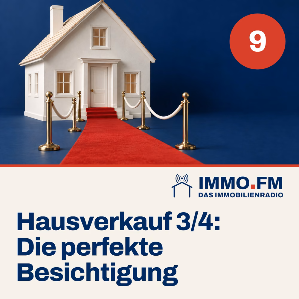 Cover der Folge 9 von IMMO.FM: Hausverkauf 3/4: Die perfekte Besichtigung