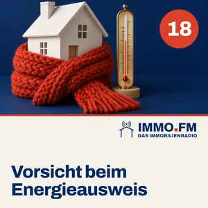 Cover der Folge 18 von IMMO.FM: Vorsicht beim Energieausweis