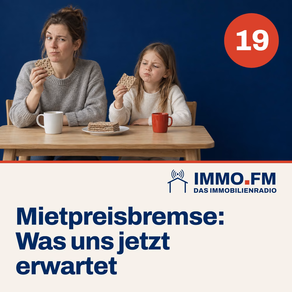 Cover der Folge 19 von IMMO.FM: Die Mietpreisbremse – Was uns jetzt erwartet