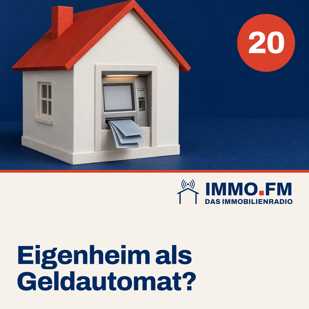 Cover der Folge 20 von IMMO.FM: Eigenheim als Geldautomat?