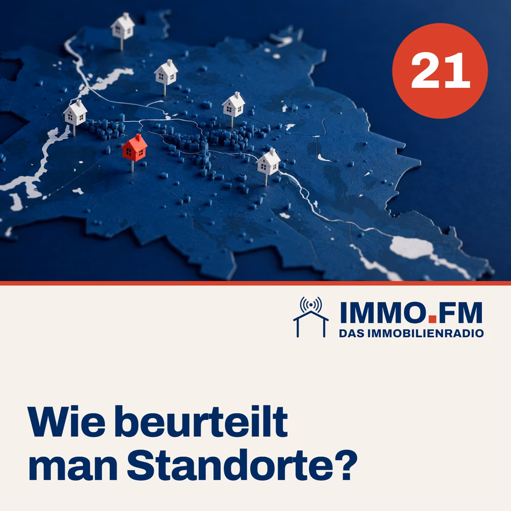 Cover der Folge 21 von IMMO.FM: Wie beurteilt man Standorte?