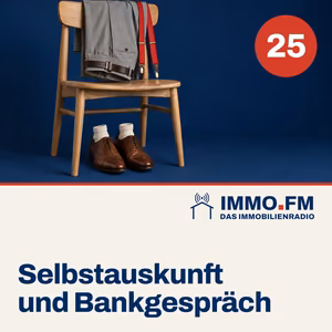 Cover der Folge 25 von IMMO.FM: Selbstauskunft und Bankgespräch