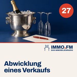 Cover der Folge 27 von IMMO.FM: Abwicklung eines Immobilienverkaufs 1/2