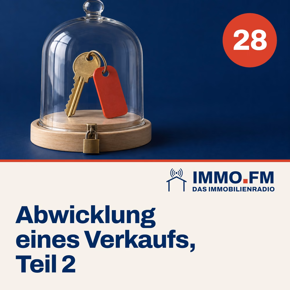 Cover der Folge 28 von IMMO.FM: Abwicklung eines Immobilienverkaufs 2/2