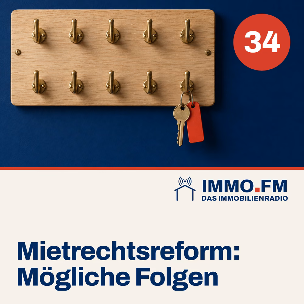 Cover der Folge 34 von IMMO.FM: Die Mietrechtsreform – Mögliche Folgen