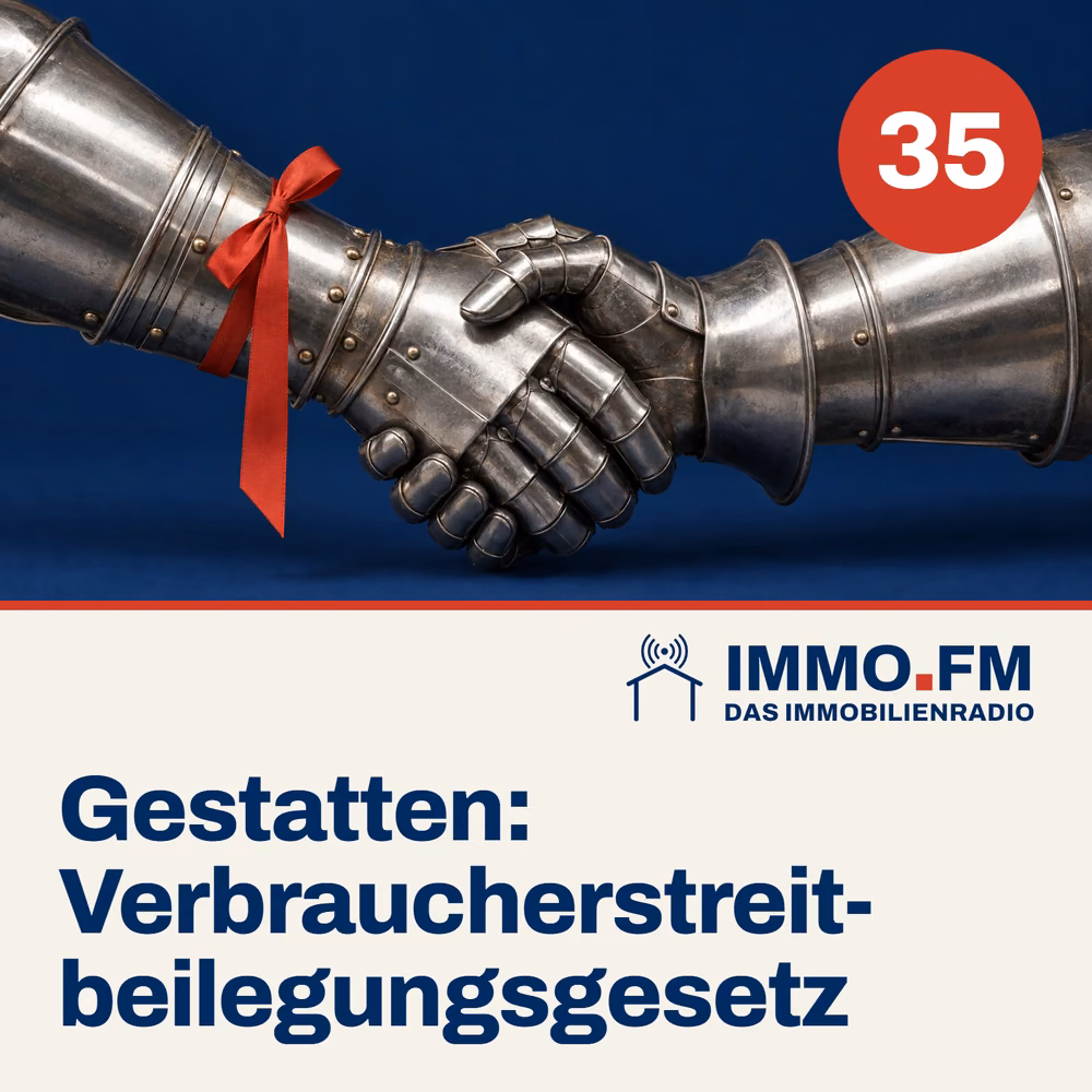 Cover der Folge 35 von IMMO.FM: Gestatten: Verbraucherstreitbeilegungsgesetz