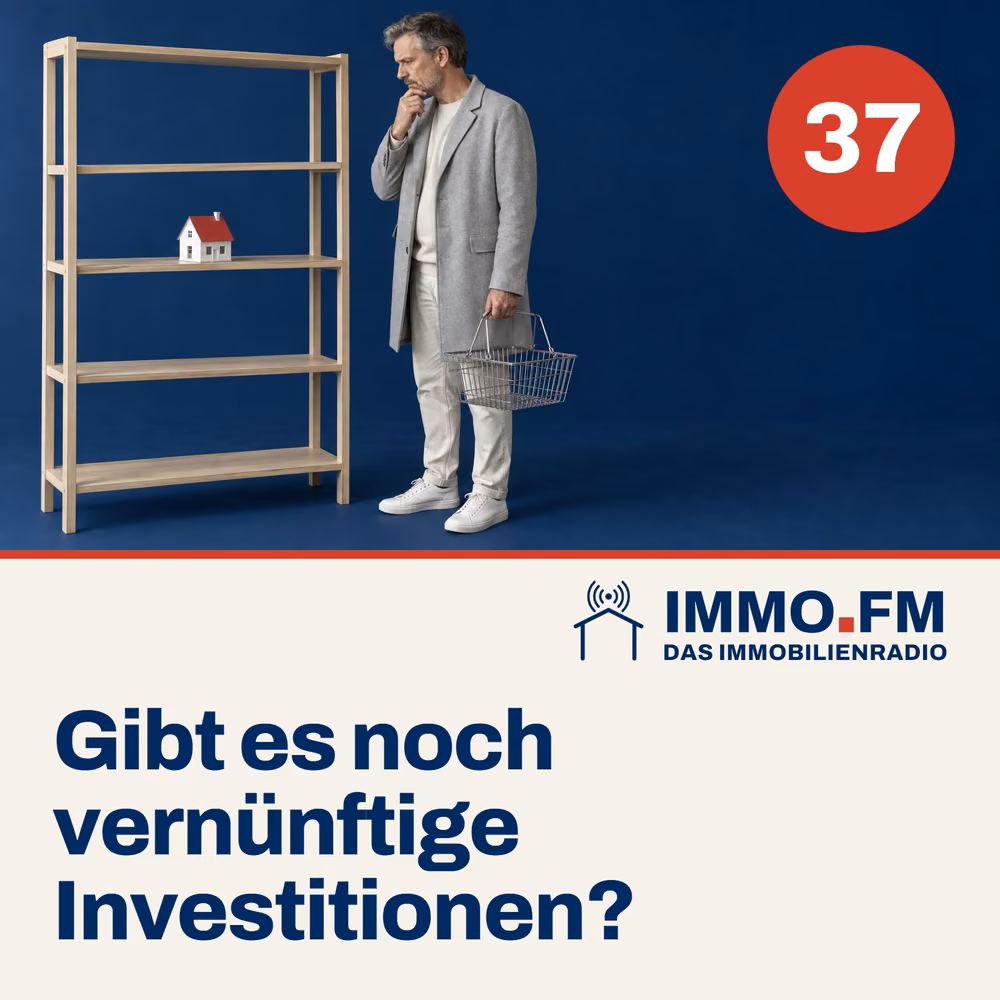 Cover der Folge 37 von IMMO.FM: Gibt es noch vernünftige Immobilien-Investitionen?