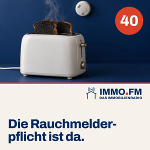 Cover der Folge 40 von IMMO.FM: Die Rauchmelderpflicht ist da.