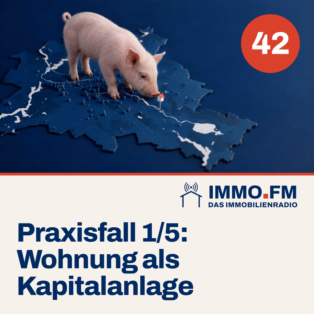 Cover der Folge 42 von IMMO.FM: Praxisfall: Wohnung als Kapitalanlage kaufen 1/5