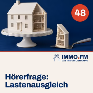 Cover der Folge 48 von IMMO.FM: Hörerfrage: Lastenausgleich