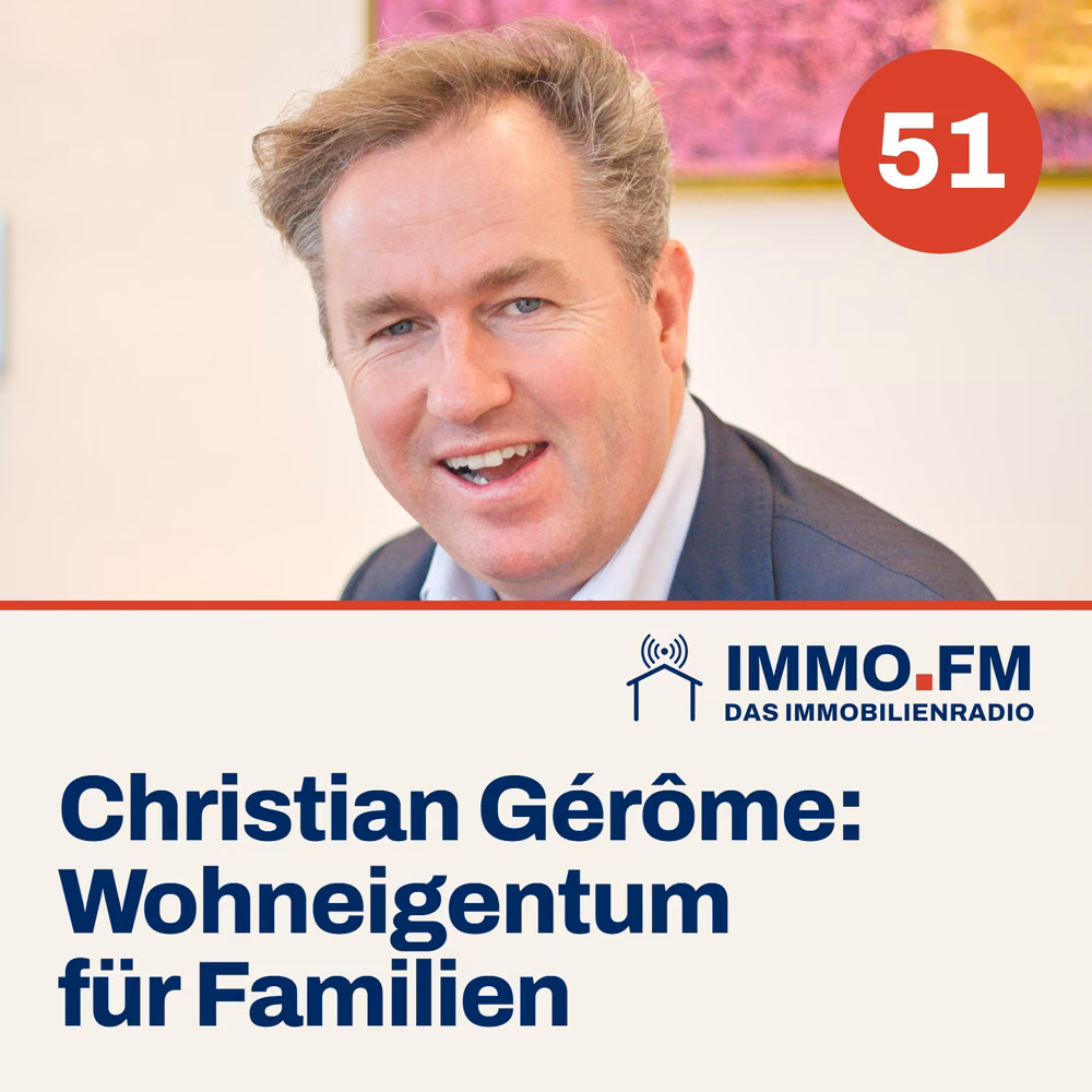 Cover der Folge 51 von IMMO.FM: Christian Gérôme und Wohneigentum für Familien