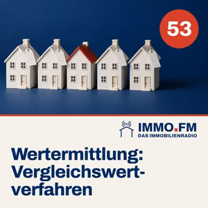 Cover der Folge 53 von IMMO.FM: Wertermittlung: Das Vergleichswertverfahren