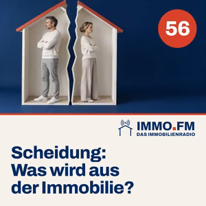 Cover der Folge 56 von IMMO.FM: Scheidung: Was wird aus der Immobilie?