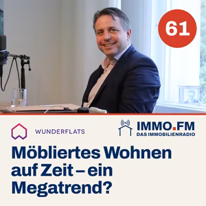 Cover der Folge 61 von IMMO.FM: Wunderflats: Möbliertes Wohnen auf Zeit – ein Megatrend?
