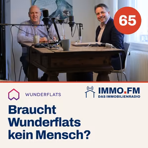 Cover der Folge 65 von IMMO.FM: Braucht Wunderflats kein Mensch?
