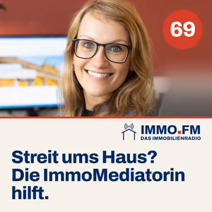Cover der Folge 69 von IMMO.FM: Streit um Immobilien? Die ImmoMediatorin hilft.
