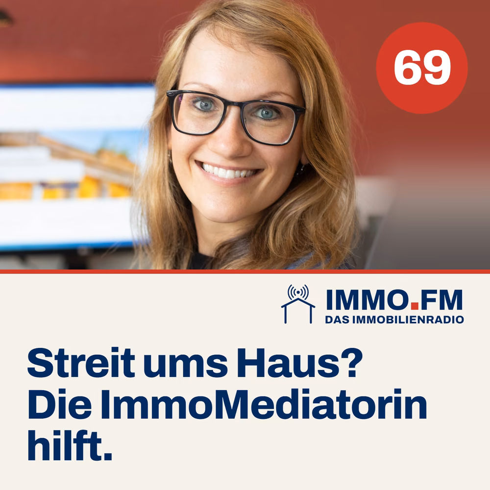Cover der Folge 69 von IMMO.FM: Streit um Immobilien? Die ImmoMediatorin hilft.